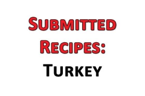 News & Tips: Submitted Recipes: Turkey