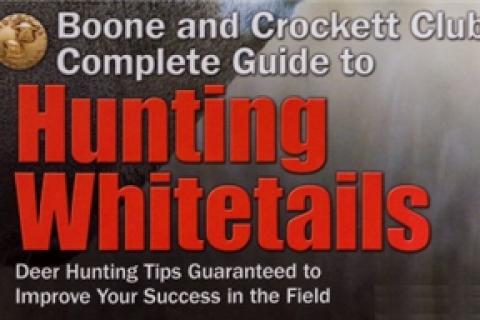 News & Tips: New Boone & Crockett Club Book on Whitetails Combines Hard Core Facts & How-To Strategies...
